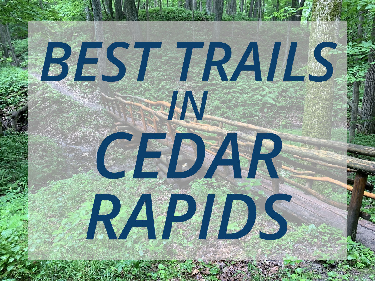 Best Trails in Cedar Rapids for Hiking, Biking and More!