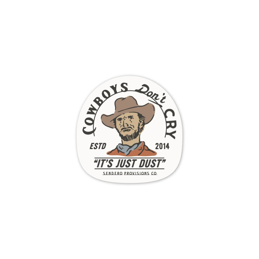 Sendero Provisions Co. Cowboys Don't Cry Sticker WHITE